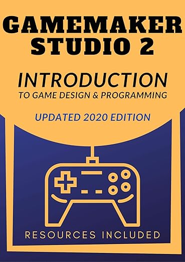 Intro to GameMaker Studio 2, Design & Program Games Fast